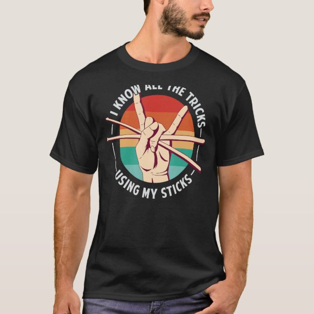I Know All The Tricks Using My Sticks - Funny Drum T-Shirt (Front)