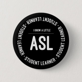 I know ASL 6 Cm Round Badge