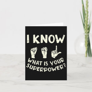 I Know Asl What Is Your Superpower Awareness Sign  Card