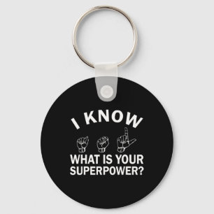 I Know ASL What is Your Superpower Awareness Sign  Key Ring