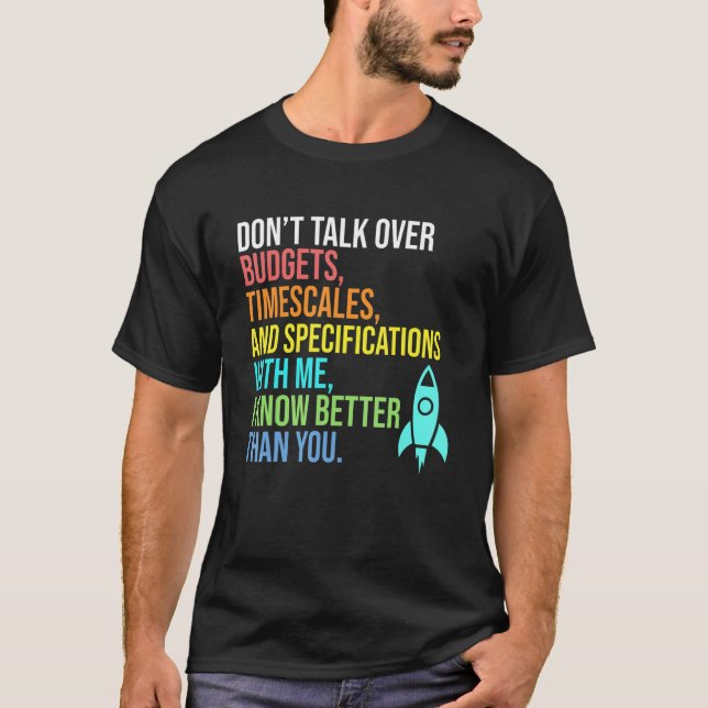 I Know Better Than You Aerospace Engineer Rocket G T-Shirt (Front)
