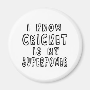 I Know Cricket Is My Superpower Magnet