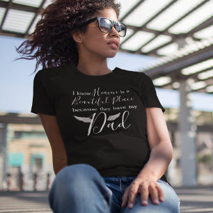 I Know Heaven Has My Dad Memorial T-Shirt