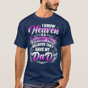 I Know Heaven Is A Beautiful Place Because They Ha T-Shirt