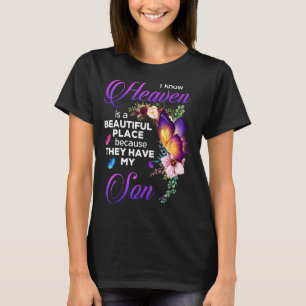 I Know Heaven Is A Beautiful Place Because They Ha T-Shirt