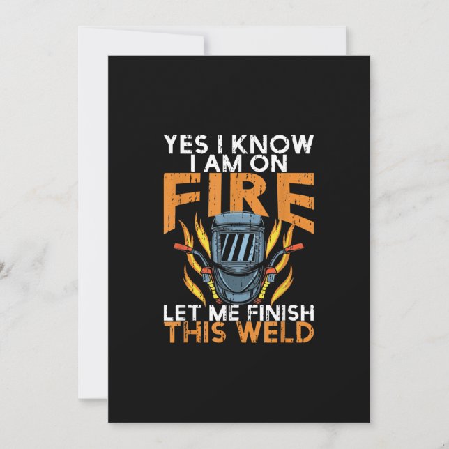 I Know I Am On Fire - Funny Welder Lover Gift Announcement (Front)