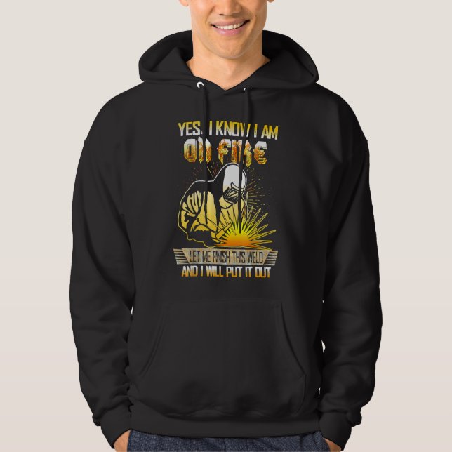 I Know I Am On Fire  Funny Welder Welding Tee Gift (Front)