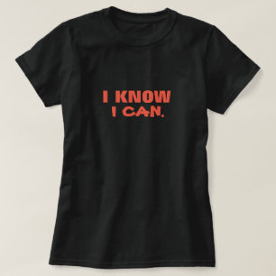 I Know I can Motivational Slogan Graphic-Tee T-Shirt