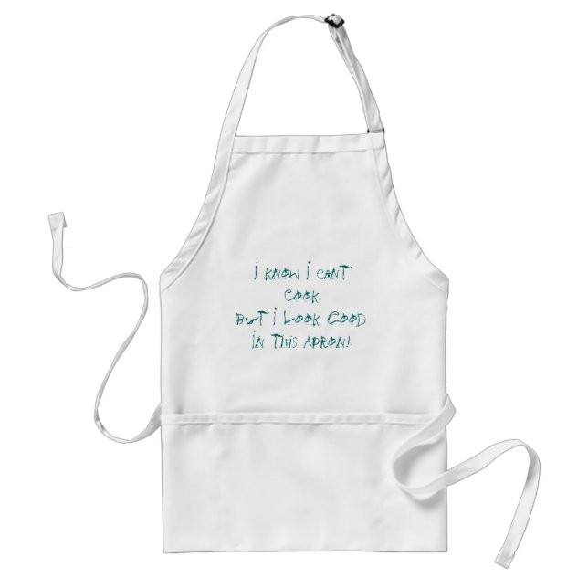 I know I cant CookBut I look Good In this Apron! Standard Apron (Front)