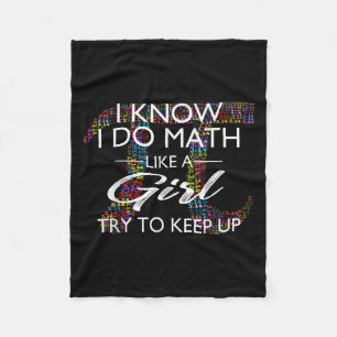 I Know I Do Math Like A Girl Try To Keep Up Shirt Fleece Blanket