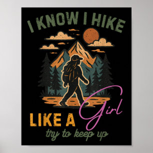 I Know I Hike Like A Girl Mountain Hiking Women Fu Poster