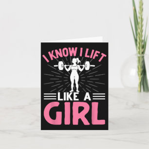 I Know I Lift Like A Girl I Weightlifting Card
