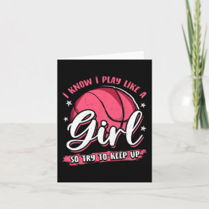 I Know I Play Like A Girl Basketball For Girls Wom Card