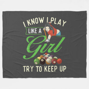 I Know I Play Like A Girl - Female Billiard Pool Fleece Blanket