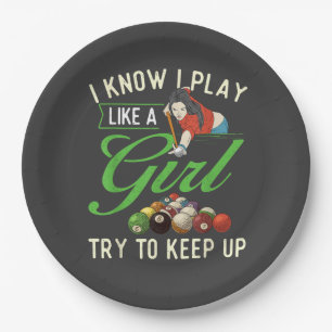 I Know I Play Like A Girl - Female Billiard Pool Paper Plate