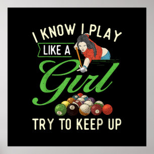 I Know I Play Like A Girl - Female Billiard Pool Poster