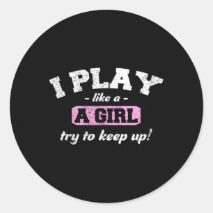 I Know I Play Like A Girl - Fun Sport Soccer Byske Classic Round Sticker