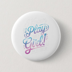 I Know I Play Like A Girl Ice Hockey Player Girl C 6 Cm Round Badge