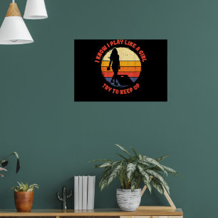 I know i play like a girl retro cornhole poster