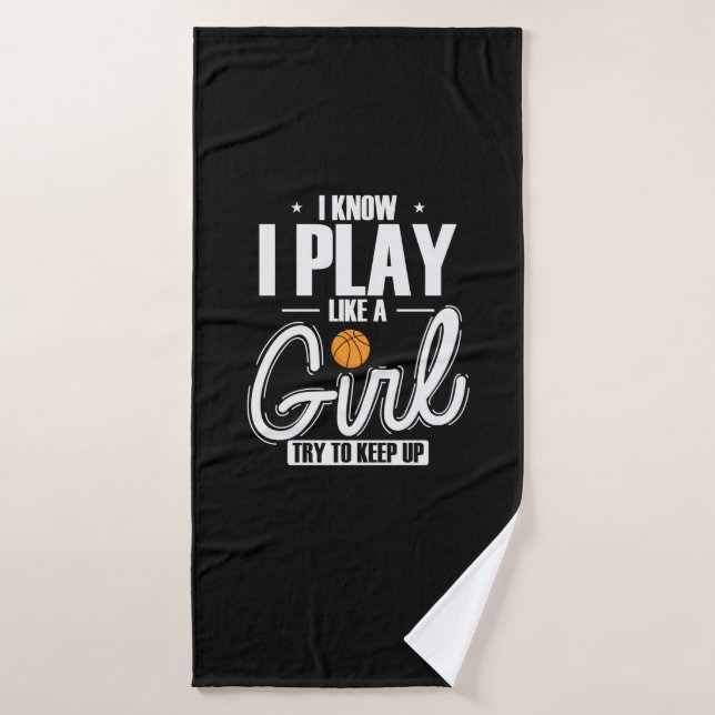 I Know I Play like a Girl Try to keep up Bath Towel (Bath Towel)