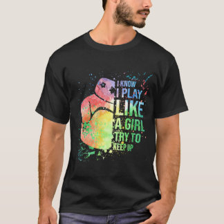 I Know I Play Like A Girl Try To Keep Up Boxing T-Shirt