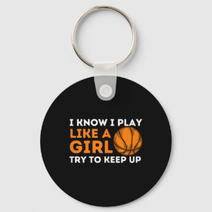 I Know I Play Like A Girl Try To Keep Up - Bysketb Key Ring