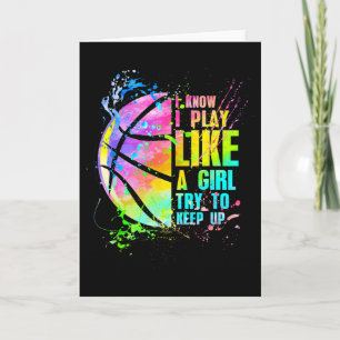 I Know I Play Like A Girl Try To Keep Up Bysketbyl Card