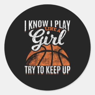 I Know I Play Like A Girl Try To Keep Up Funny Ske Classic Round Sticker