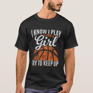 I Know I Play Like A Girl Try To Keep Up Funny Ske T-Shirt