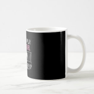 I Know I Play Like A Girl Try To Keep Up Funny Soc Coffee Mug