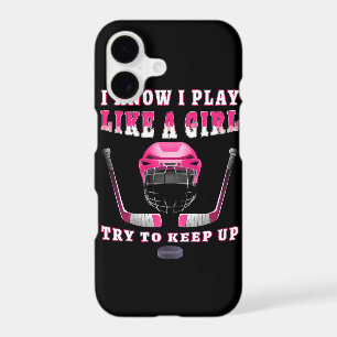 I Know I Play Like A Girl Try To Keep Up Hockey
