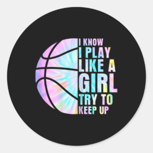 I Know I Play Like A Girl Try To Keep Up Sketll Gi Classic Round Sticker