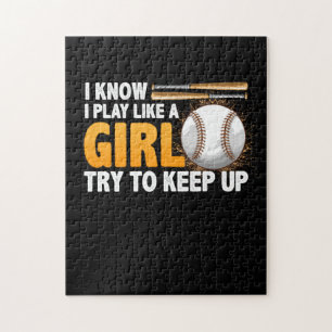 I Know I Play Like A Girl Try To Keep Up Softball Jigsaw Puzzle