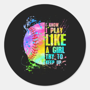 I Know I Play Like A Girl Try To Keep Up Softll Classic Round Sticker