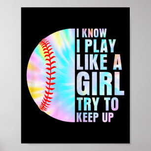 I Know I Play Like A Girl Try To Keep Up Softll Gi Poster