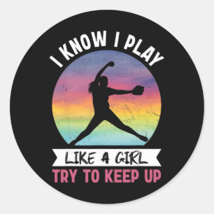 I Know I Play Like A Girl Try To Keep Up Softll Pi Classic Round Sticker