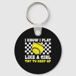 I Know I Play Like A Girl Try To Keep Up Softll Re Key Ring