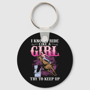 I Know I Ride Like A Girl Try To Keep Up I Barrel Key Ring
