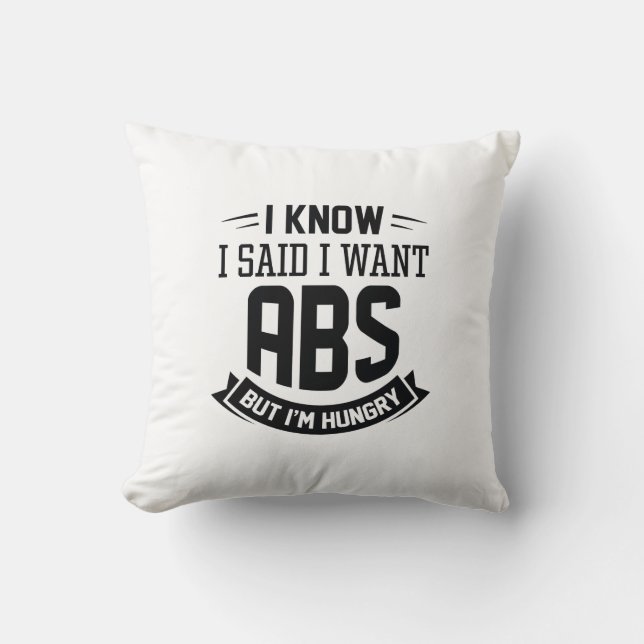 I Know I Said I Want Abs Cushion (Front)
