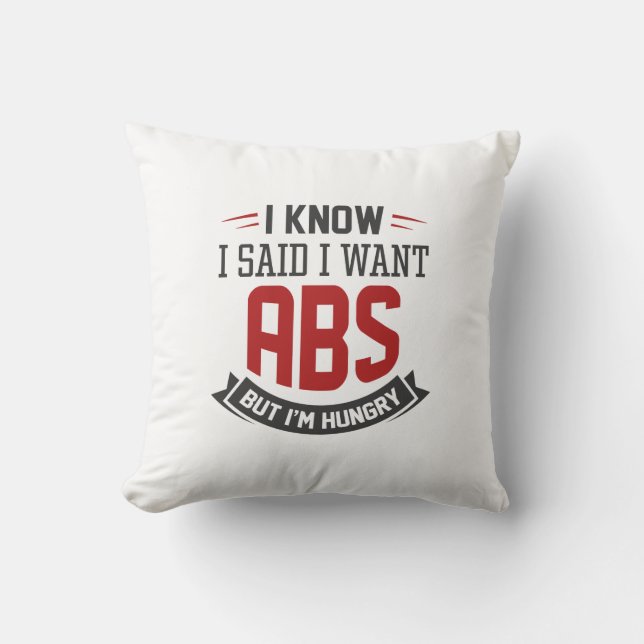 I Know I Said I Want Abs Cushion (Front)