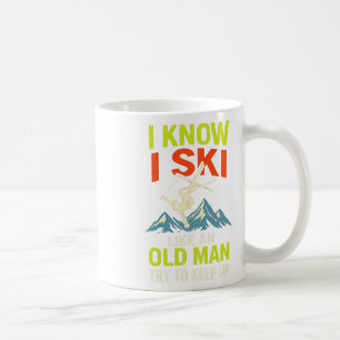 I Know I Ski - Funny Skiing Quotes Freestyle  Coffee Mug