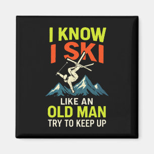 I Know I Ski - Funny Skiing Quotes Freestyle Magnet