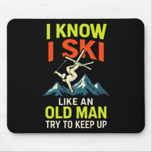 I Know I Ski - Funny Skiing Quotes Freestyle  Mouse Pad