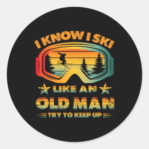 I Know I Ski Like An Old Man Try To Keep Up Vintag Classic Round Sticker