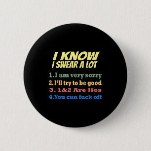 I Know I Swear A Lot But You Can For Off Funny 6 Cm Round Badge