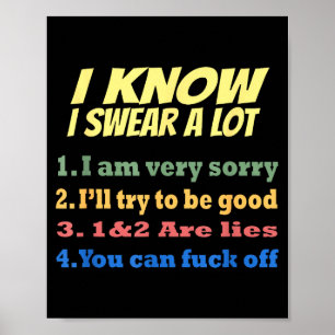 I Know I Swear A Lot But You Can For Off Funny Poster