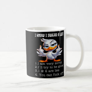 I Know I Swear A Lot I Am Very Sorry Funny Duck Sa Coffee Mug