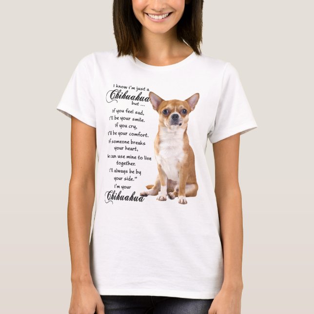 I Know Im Just A Chihuahua T-Shirt (Front)
