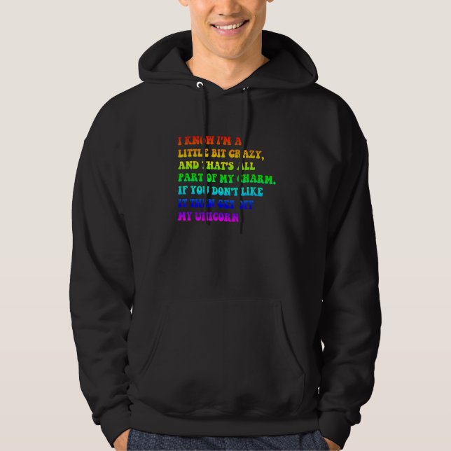 I Know I'm Little Bit Crazy And That's All Part Of Hoodie (Front)