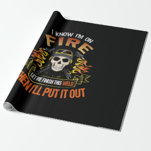 I Know I'm On Fire Let Me Finish This Weld Wrapping Paper